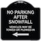 Signmission No Parking After Snowfall Vehicles May Be Towed or Plowed-In with Left Arrow, A-DES-BS-1818-23787 A-DES-BS-1818-23787 - alternate 1